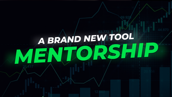 MENTORSHIP Is a Brand New Tool for Improving Your Trading